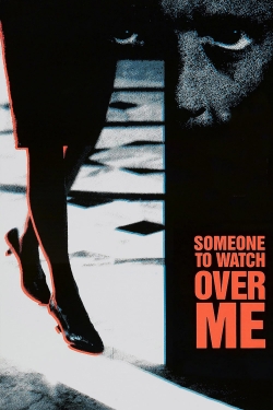 Watch free Someone to Watch Over Me movies online