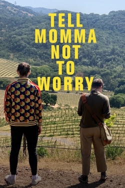 Watch free Tell Momma Not to Worry movies online