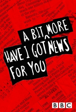 Watch free Have I Got a Bit More News for You movies online