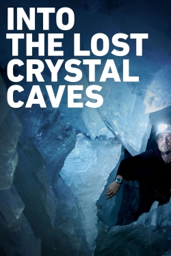 Watch free Into the Lost Crystal Caves movies online