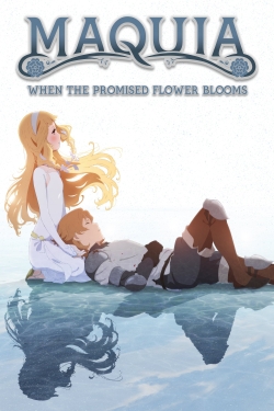 Watch free Maquia: When the Promised Flower Blooms movies online