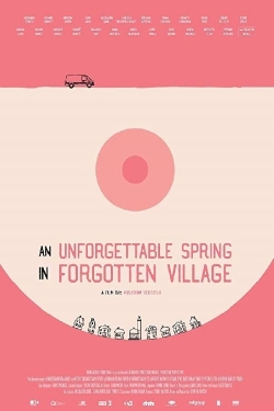 Watch free An Unforgettable Spring in a Forgotten Village movies online