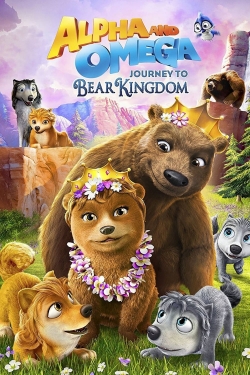 Watch free Alpha & Omega: Journey to Bear Kingdom movies online