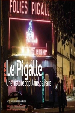 Watch free Le Pigalle - Une histoire populaire de Paris movies online