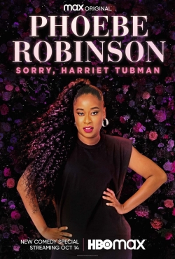 Watch free Phoebe Robinson: Sorry, Harriet Tubman movies online