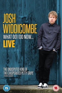 Watch free Josh Widdicombe: What Do I Do Now... movies online