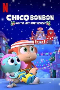 Watch free Chico Bon Bon and the Very Berry Holiday movies online