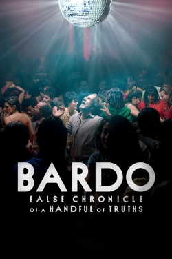 Watch free BARDO, False Chronicle of a Handful of Truths movies online