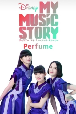 Watch free Disney My Music Story: Perfume movies online