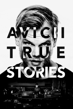 Watch free Avicii: True Stories movies online