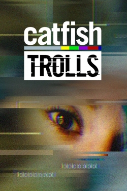 Watch free Catfish: Trolls movies online