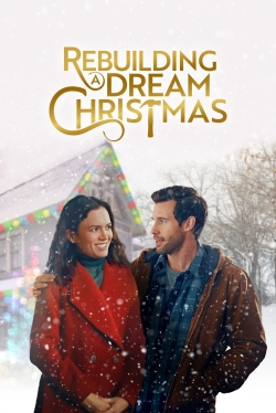 Watch free Rebuilding a Dream Christmas movies online