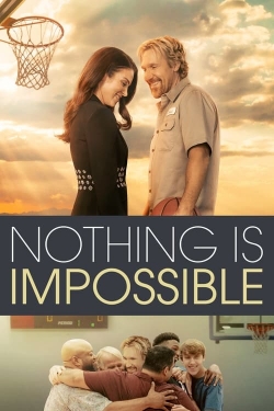 Watch free Nothing is Impossible movies online