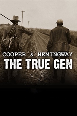 Watch free Cooper and Hemingway: The True Gen movies online