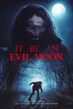 Watch free It Be an Evil Moon movies online