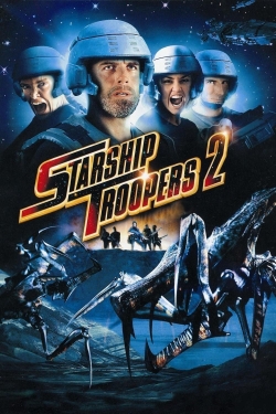 Watch free Starship Troopers 2: Hero of the Federation movies online