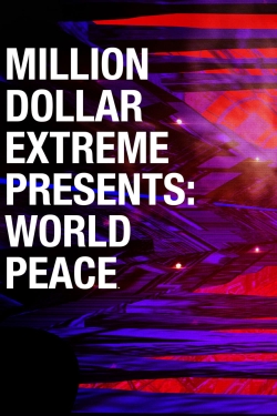 Watch free Million Dollar Extreme Presents: World Peace movies online