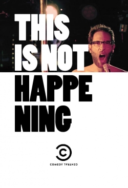 Watch free This Is Not Happening movies online