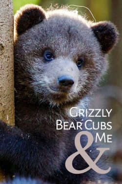 Watch free Grizzly Bear Cubs and Me movies online