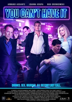 Watch free You Can't Have It movies online