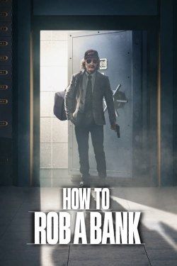 Watch free How to Rob a Bank movies online