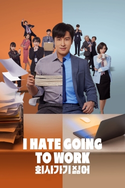 Watch free I Hate Going to Work movies online