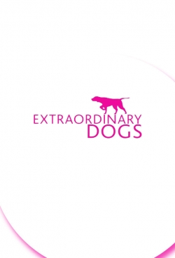 Watch free Extraordinary Dogs movies online