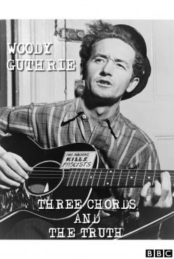 Watch free Woody Guthrie: Three Chords and the Truth movies online