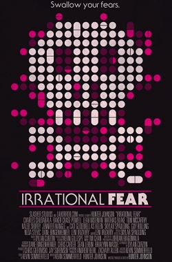 Watch free Irrational Fear movies online