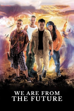 Watch free We Are From The Future movies online