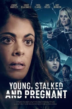 Watch free Young, Stalked, and Pregnant movies online