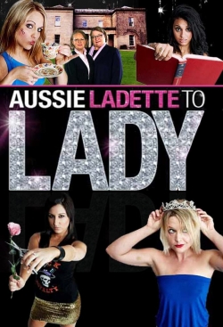 Watch free Aussie Ladette to Lady movies online