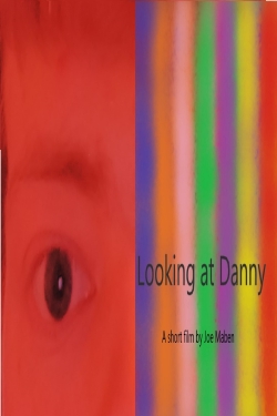 Watch free Looking at Danny movies online