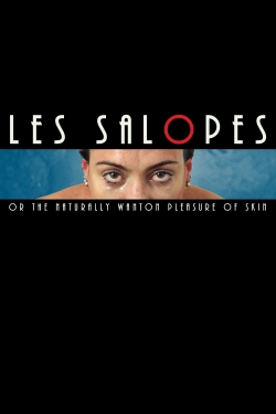 Watch free Les Salopes, or the Naturally Wanton Pleasure of Skin movies online