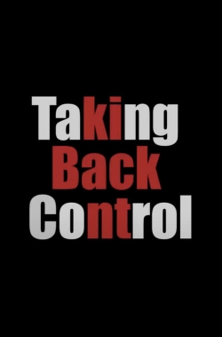 Watch free Taking Back Control movies online