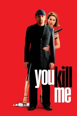 Watch free You Kill Me movies online