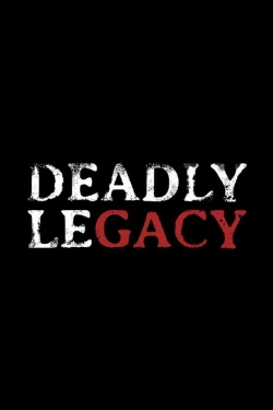 Watch free Deadly Legacy movies online