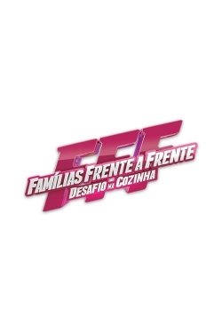 Watch free Famílias Frente a Frente - Desafio na Cozinha movies online