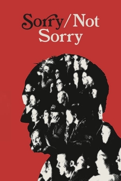 Watch free Sorry/Not Sorry movies online