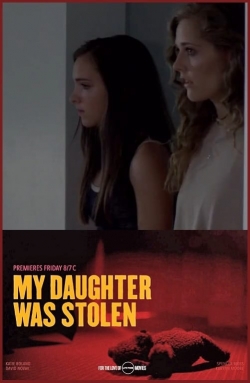 Watch free My Daughter Was Stolen movies online