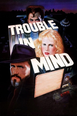 Watch free Trouble in Mind movies online