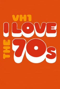 Watch free I Love the '70s movies online