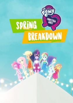 Watch free My Little Pony: Equestria Girls - Spring Breakdown movies online