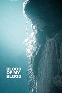 Watch free Blood of My Blood movies online