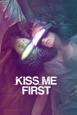 Watch free Kiss Me First movies online