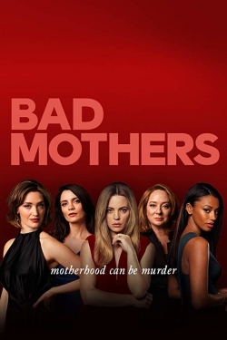 Watch free Bad Mothers movies online