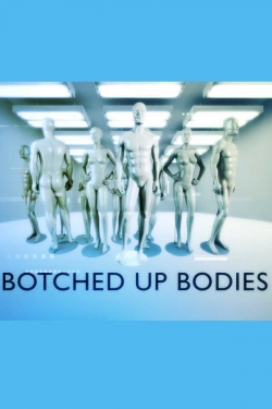 Watch free Botched Up Bodies movies online