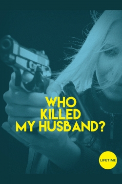 Watch free Who Killed My Husband movies online