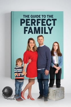 Watch free The Guide to the Perfect Family movies online