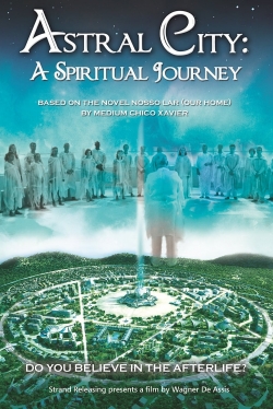 Watch free Astral City: A Spiritual Journey movies online